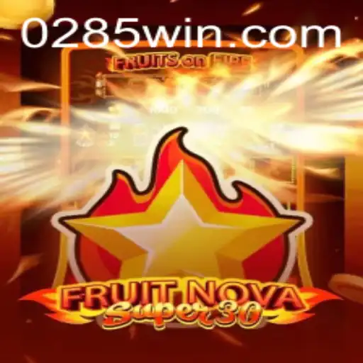 Exploring FruitrNovaSupe30: A Fresh Gaming Experience with 285win.com